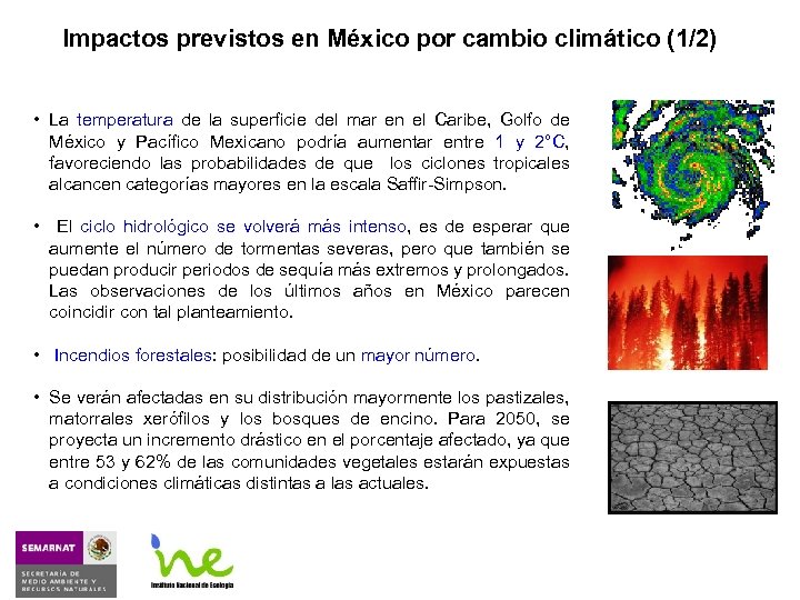 Impactos previstos en México por cambio climático (1/2) • La temperatura de la superficie
