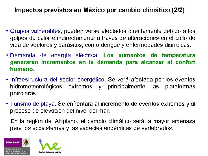 Impactos previstos en México por cambio climático (2/2) • Grupos vulnerables, pueden verse afectados