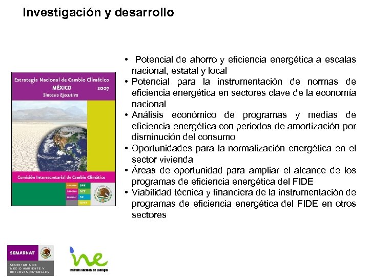 Investigación y desarrollo • Potencial de ahorro y eficiencia energética a escalas nacional, estatal