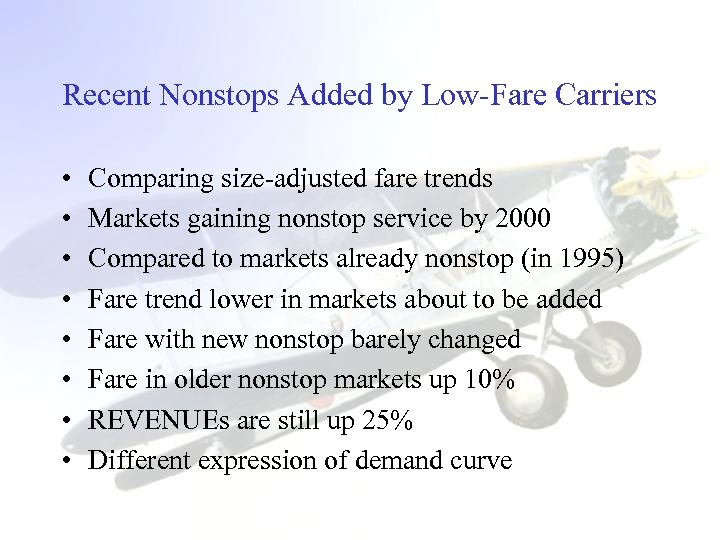 Recent Nonstops Added by Low-Fare Carriers • • Comparing size-adjusted fare trends Markets gaining
