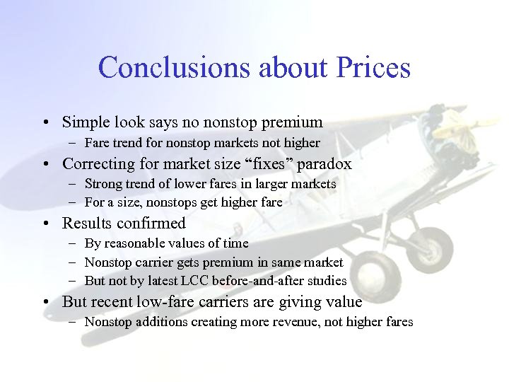 Conclusions about Prices • Simple look says no nonstop premium – Fare trend for