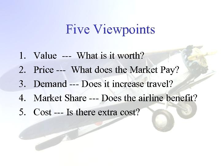 Five Viewpoints 1. 2. 3. 4. 5. Value --- What is it worth? Price