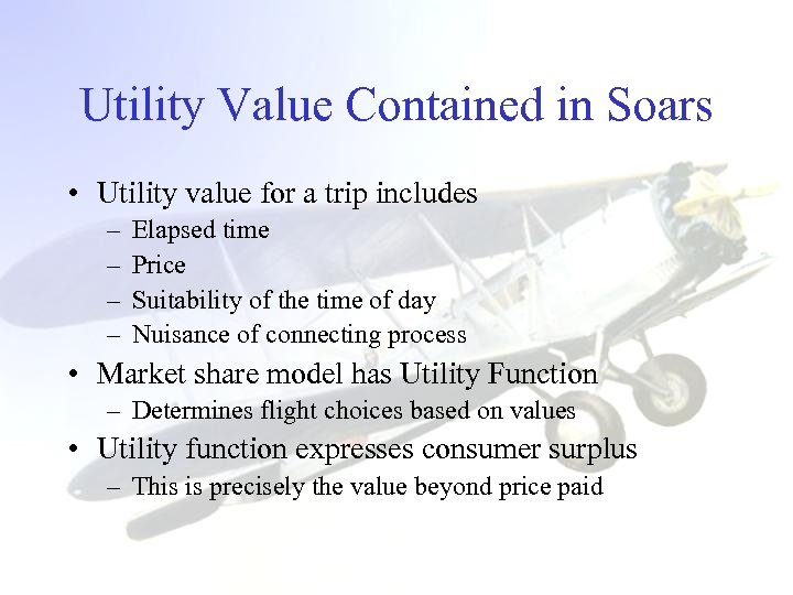 Utility Value Contained in Soars • Utility value for a trip includes – –