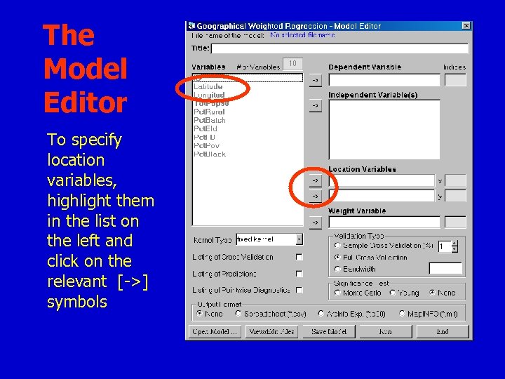 The Model Editor To specify location variables, highlight them in the list on the