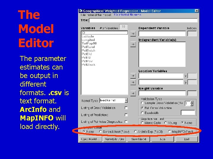 The Model Editor The parameter estimates can be output in different formats. . csv