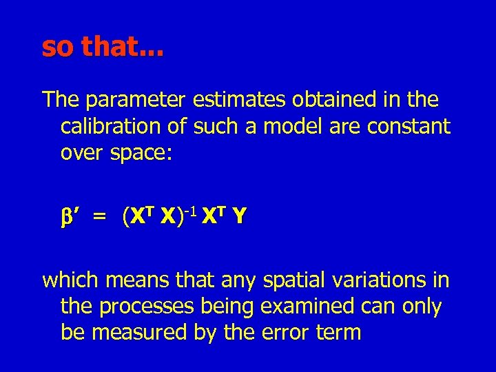 so that. . . The parameter estimates obtained in the calibration of such a