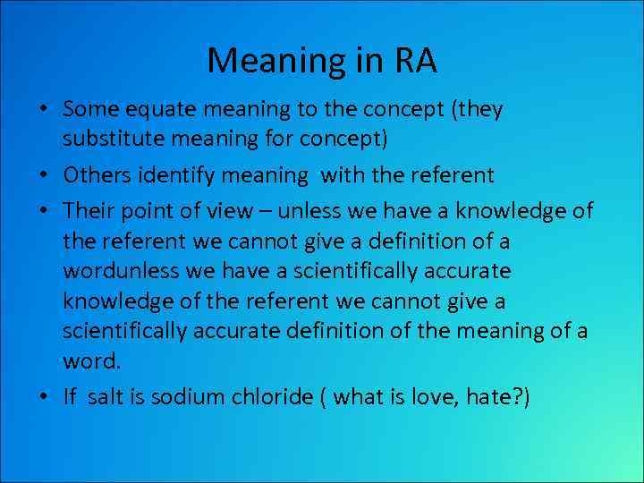 Meaning in RA • Some equate meaning to the concept (they substitute meaning for