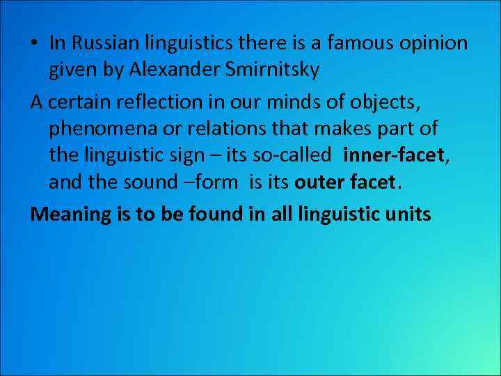  • In Russian linguistics there is a famous opinion given by Alexander Smirnitsky