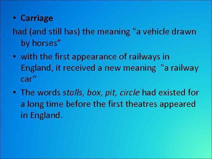  • Carriage had (and still has) the meaning 