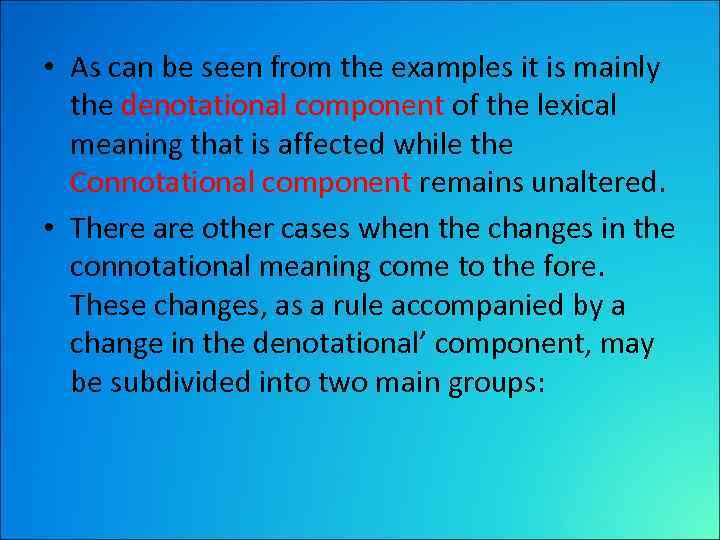  • As can be seen from the examples it is mainly the denotational