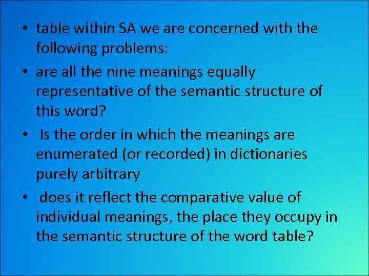  • table within SA we are concerned with the following problems: • are