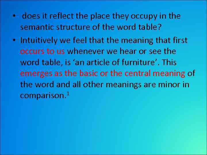  • does it reflect the place they occupy in the semantic structure of