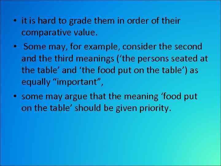  • it is hard to grade them in order of their comparative value.