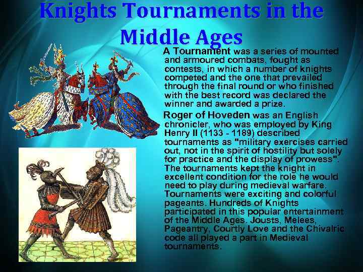 Knights Tournaments in the Middle Ages A Tournament was a series of mounted and