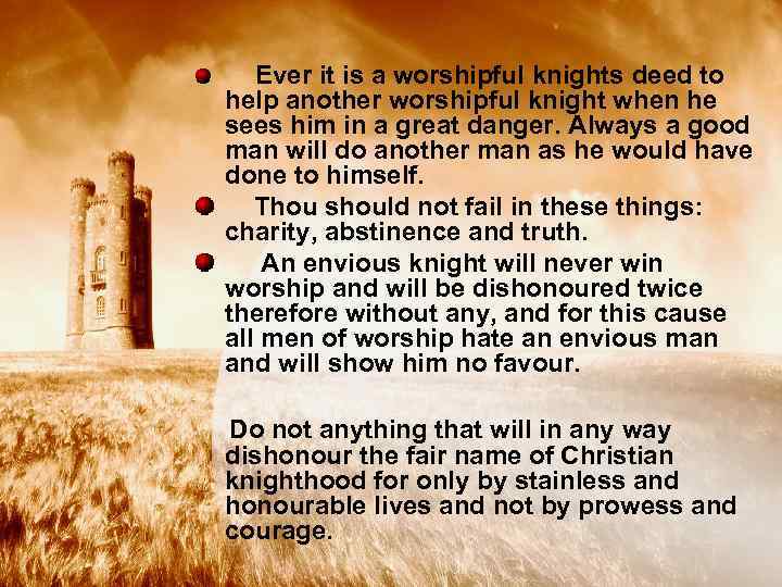  Ever it is a worshipful knights deed to help another worshipful knight when