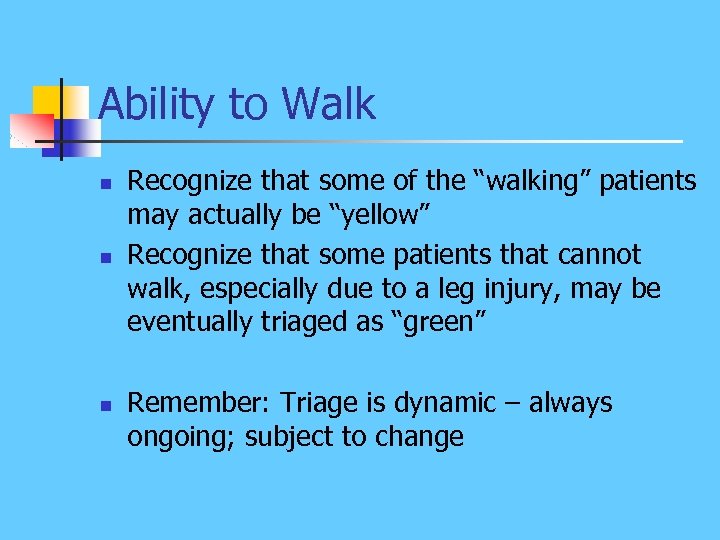 Ability to Walk n n n Recognize that some of the “walking” patients may
