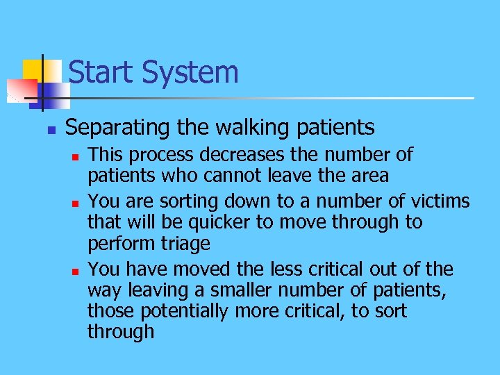 Start System n Separating the walking patients n n n This process decreases the
