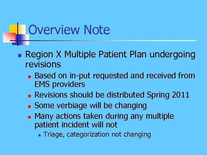 Overview Note n Region X Multiple Patient Plan undergoing revisions n n Based on