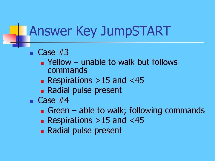 Answer Key Jump. START n n Case #3 n Yellow – unable to walk