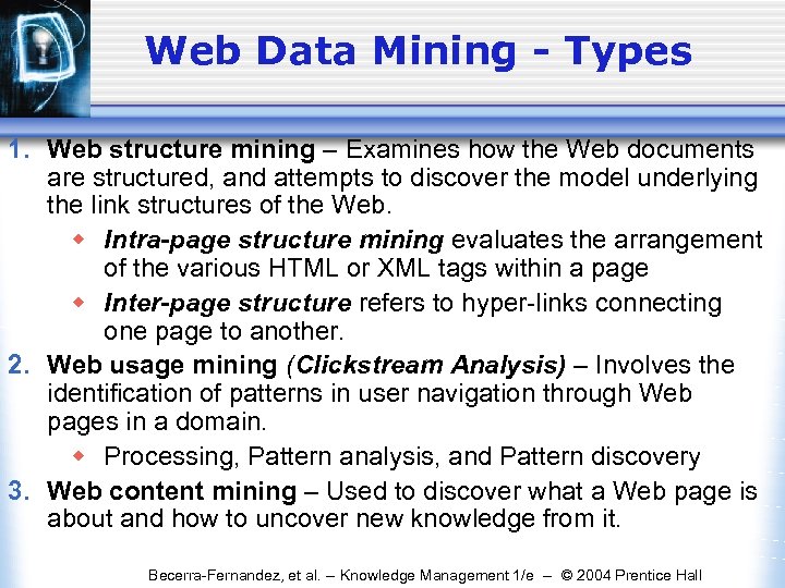 Web Data Mining - Types 1. Web structure mining – Examines how the Web