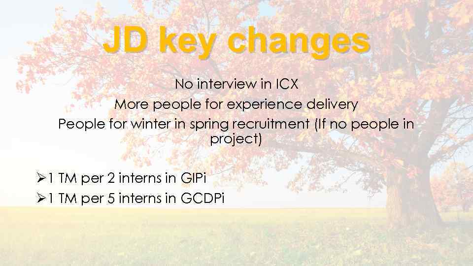 JD key changes No interview in ICX More people for experience delivery People for