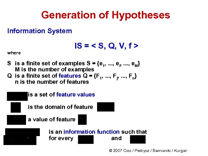 Generation of Hypotheses Information System where IS = < S, Q, V, f >