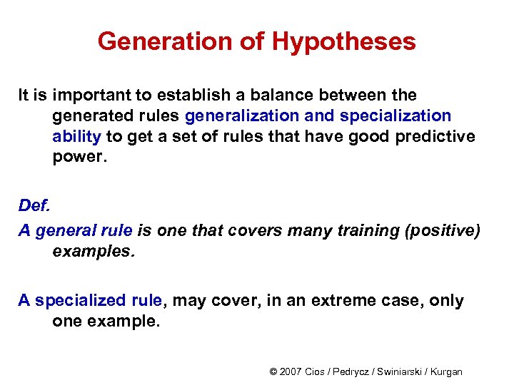 Generation of Hypotheses It is important to establish a balance between the generated rules