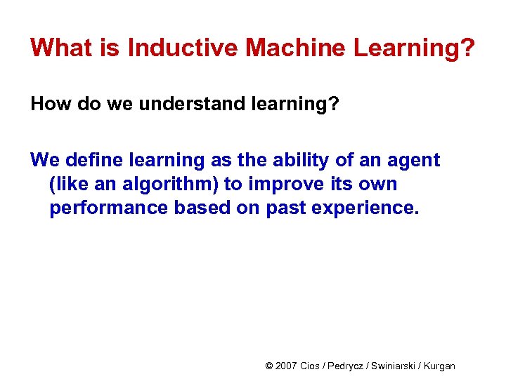 What is Inductive Machine Learning? How do we understand learning? We define learning as