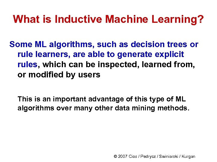 What is Inductive Machine Learning? Some ML algorithms, such as decision trees or rule