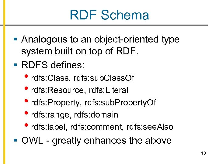 RDF Schema § Analogous to an object-oriented type system built on top of RDF.