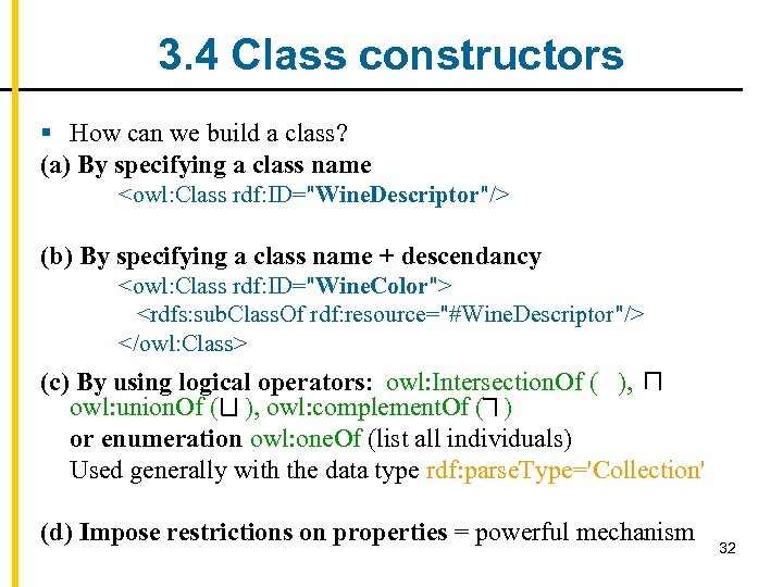 3. 4 Class constructors § How can we build a class? (a) By specifying