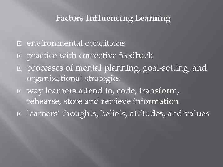 Factors Influencing Learning environmental conditions practice with corrective feedback processes of mental planning, goal-setting,