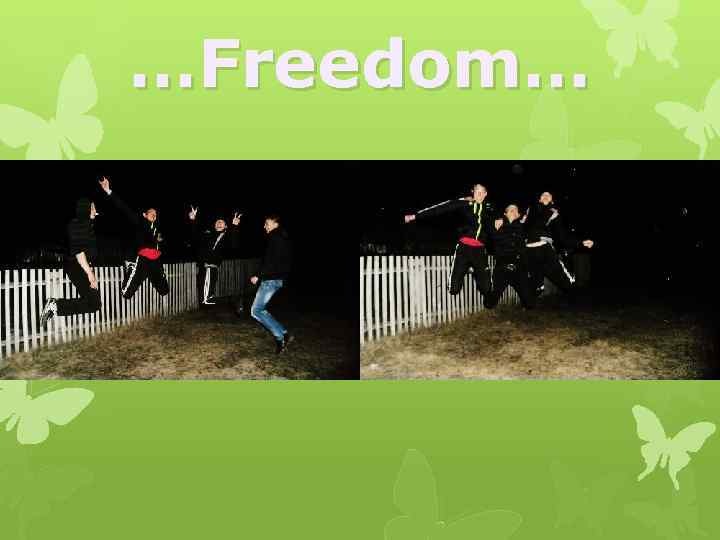 …Freedom… 