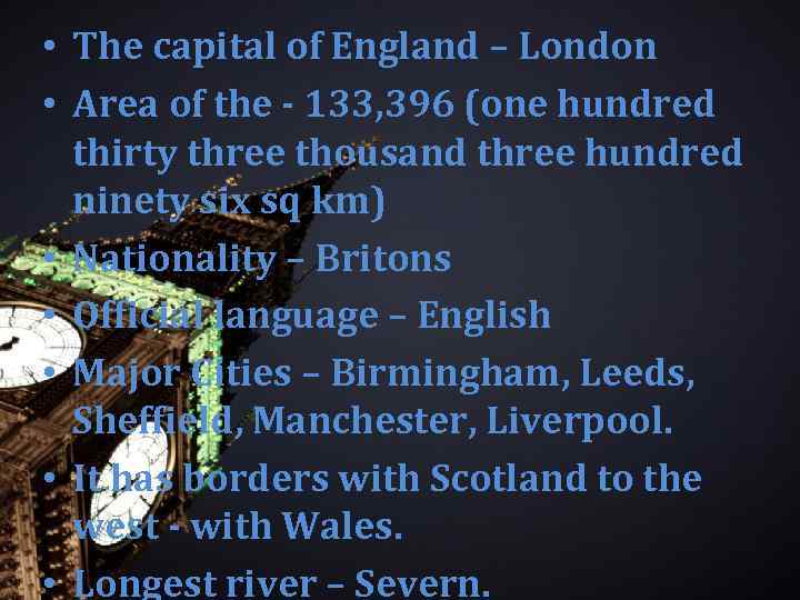  • The capital of England – London • Area of the - 133,