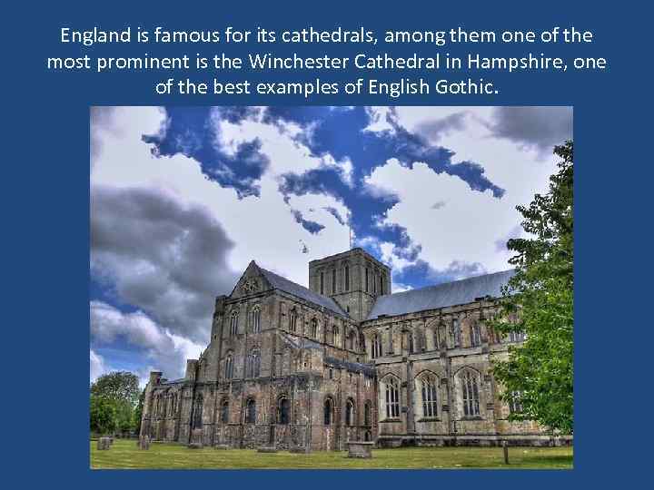 England is famous for its cathedrals, among them one of the most prominent is