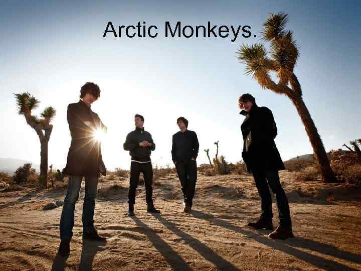 Arctic Monkeys. 