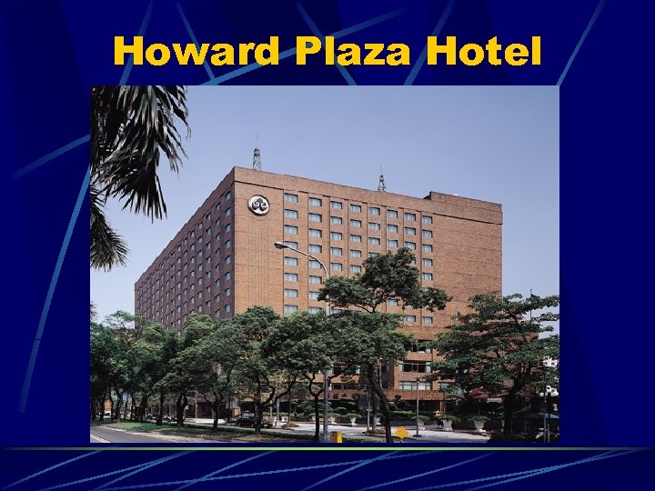 Howard Plaza Hotel 