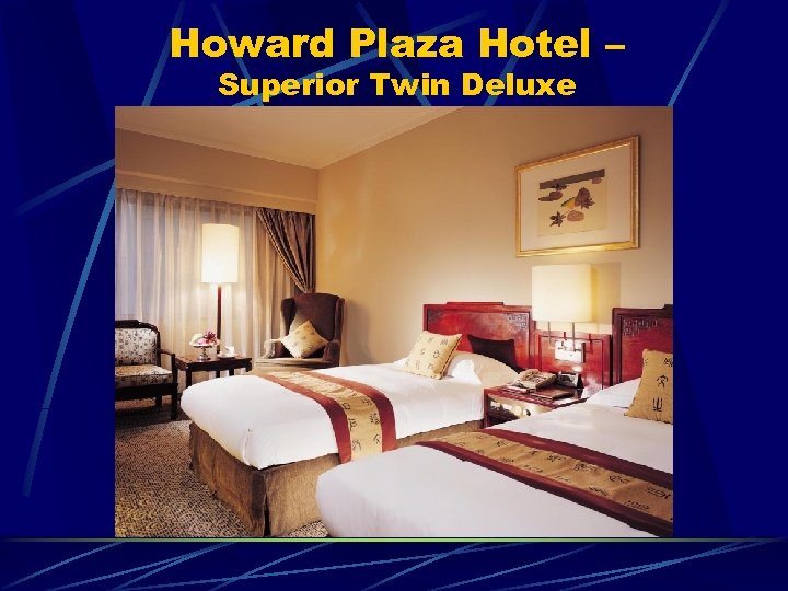 Howard Plaza Hotel – Superior Twin Deluxe 