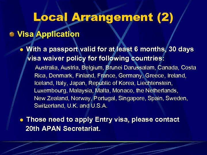 Local Arrangement (2) Visa Application l With a passport valid for at least 6