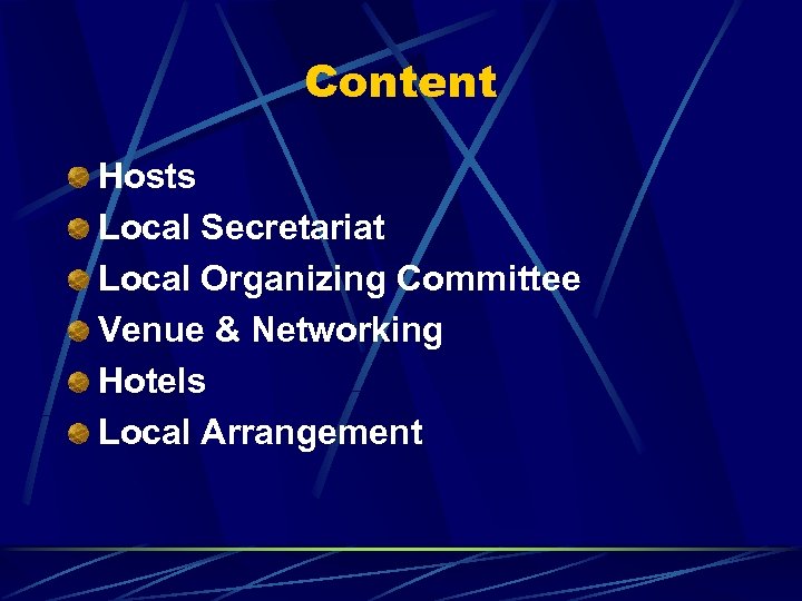 Content Hosts Local Secretariat Local Organizing Committee Venue & Networking Hotels Local Arrangement 