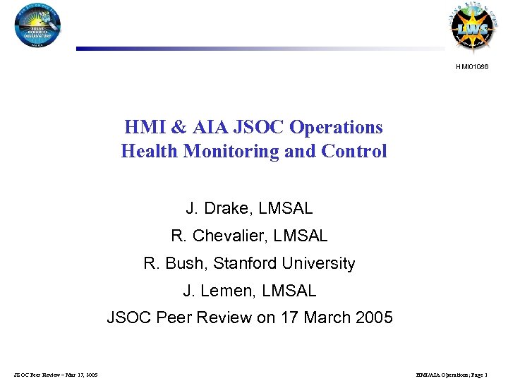 HMI 01086 HMI & AIA JSOC Operations Health Monitoring and Control J. Drake, LMSAL