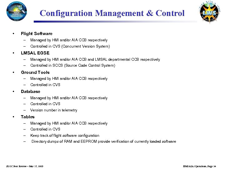 Configuration Management & Control • Flight Software – – • Managed by HMI and/or
