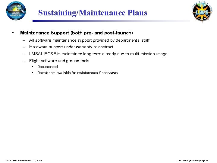 Sustaining/Maintenance Plans • Maintenance Support (both pre- and post-launch) – All software maintenance support