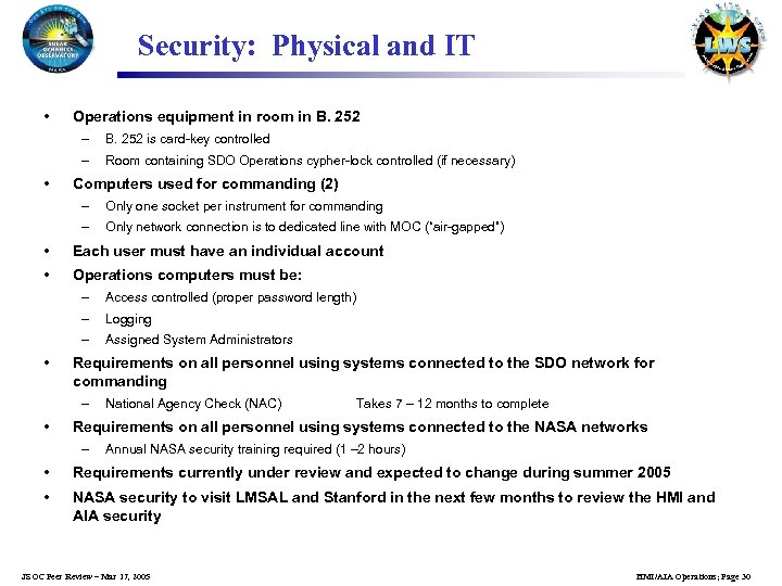 Security: Physical and IT • Operations equipment in room in B. 252 – –