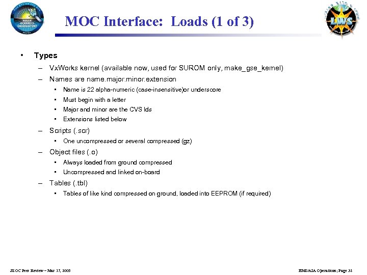 MOC Interface: Loads (1 of 3) • Types – Vx. Works kernel (available now,