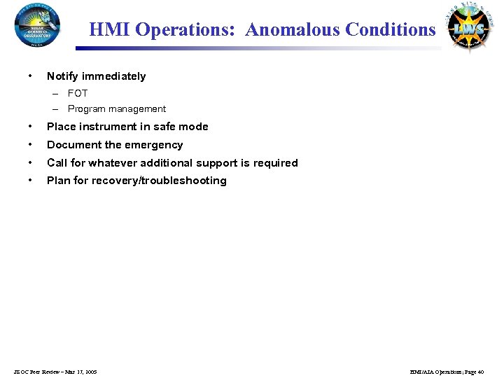 HMI Operations: Anomalous Conditions • Notify immediately – FOT – Program management • Place