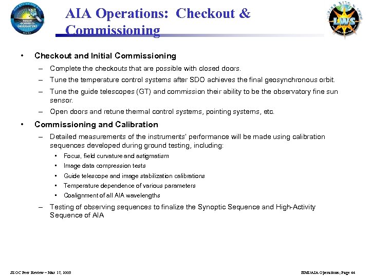 AIA Operations: Checkout & Commissioning • Checkout and Initial Commissioning – Complete the checkouts