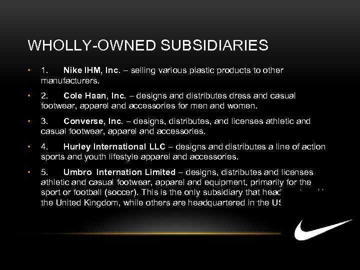 WHOLLY-OWNED SUBSIDIARIES • 1. Nike IHM, Inc. – selling various plastic products to other
