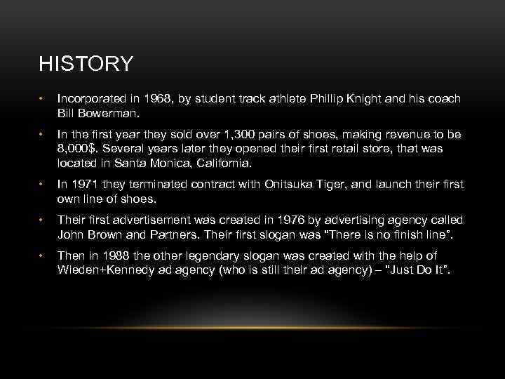 HISTORY • Incorporated in 1968, by student track athlete Phillip Knight and his coach