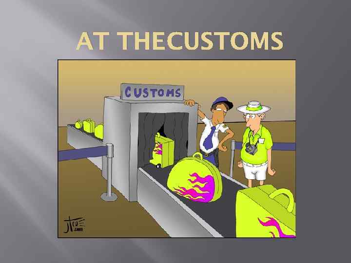 AT THE CUSTOMS 